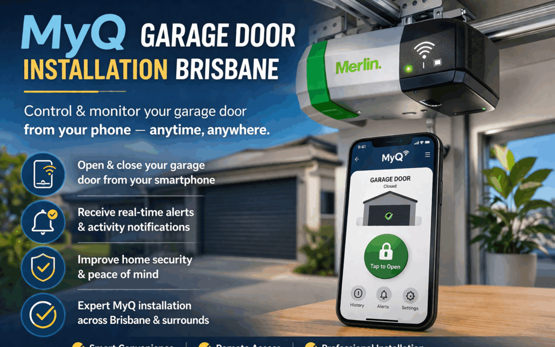 Upgrade Your Garage Door with MyQ Smart Connectivity. Brisbane’s Guide to Controlling Your Garage Door from Your Phone